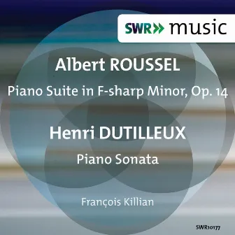 Roussel & Dutilleux: Piano Works by Francois Killian