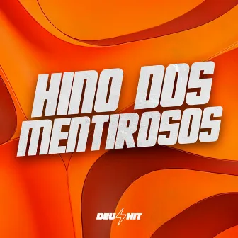 Hino dos Mentirosos by Mc Leo RDG