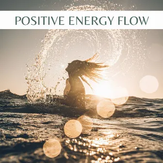 Positive Energy Flow: Relaxing Reiki Meditative Music, Remove All Mental Blockages by Bright Thoughts