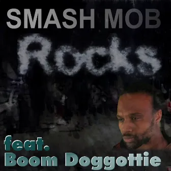 Rocks by Smash Mob