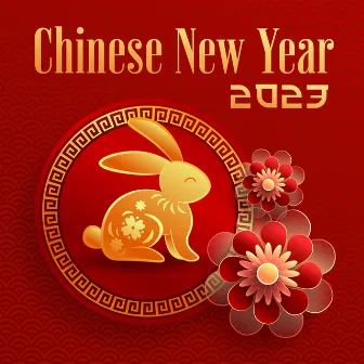 Chinese New Year 2023 – Instrumental Traditional Music For Celebrating by Xchina