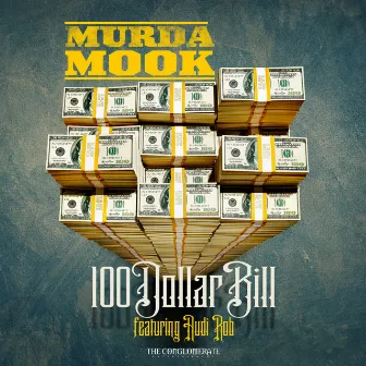 100 Dollar Bill by Murda Mook