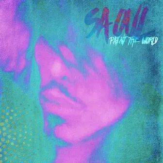 Paint the World by Saoul