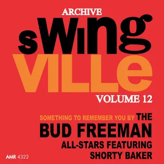 Swingville Volume 12: Something to Remember You By by Shorty Baker