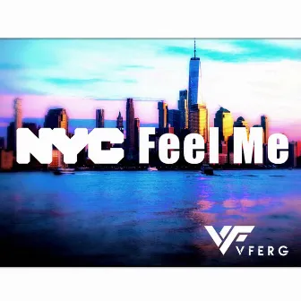 NYC Feel Me by VFerg