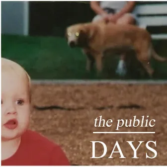 Days by The Public