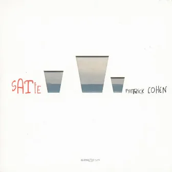 Satie, E.: Pieces Froides / Gnossiennes / Gymnopedies by Patrick Cohen