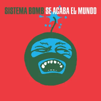 Se Acaba el Mundo by Sistema Bomb