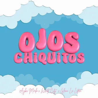 Ojos Chiquitos by Glenn La Letra