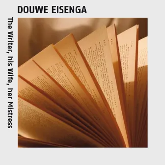 The Writer, His Wife, Her Mistress by Douwe Eisenga