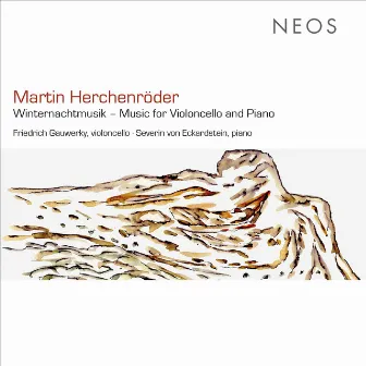 Martin Herchenröder: Winternachtsmusik (Music for Cello & Piano) by Friedrich Gauwerky