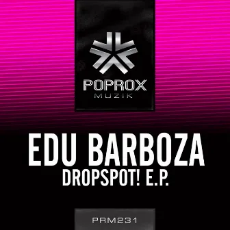 Dropspot! E.P. by Edu Barboza