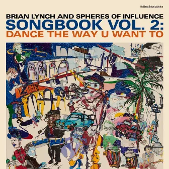 Songbook, Vol. 2: Dance the Way U Want To by Brian Lynch