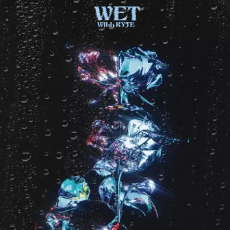 Wet by Will Ryte