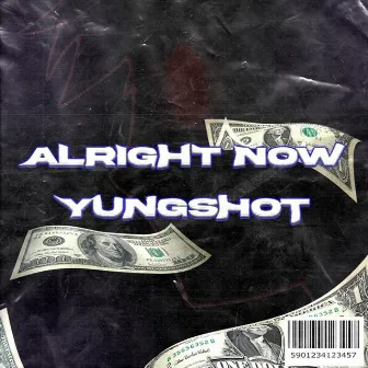 Alright Now by YungShot