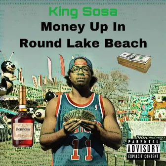 Money Up In Round Lake Beach by King Sosa