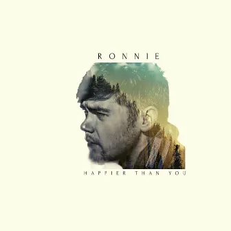 Happier Than You by Ronnie