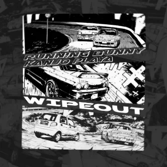 Wipeout by KANJO PLAYA