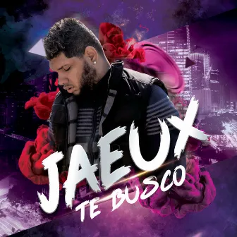 Te Busco by Jaeux