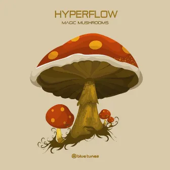 Magic Mushrooms by Hyperflow