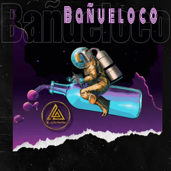 Bañueloco by La Autorización