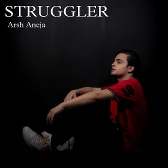 Struggler by Arsh Aneja