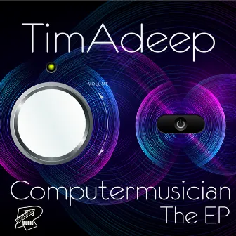 Computermusician - EP (Edit) by TimAdeep