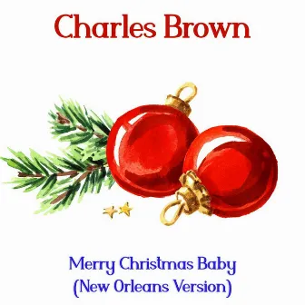 Merry Christmas Baby (New Orleans Version) by Charles Brown