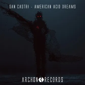 American Acid Dreams by SAN CASTRI