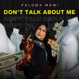 Don't Talk About Me by Paloma Mami