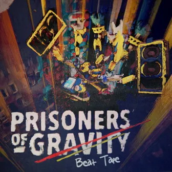 Prisoners of Gravity (Beat Tape) by Dj Unknown