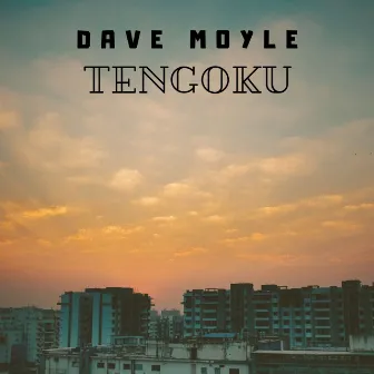 Tengoku (Original Mix) by Dave Moyle