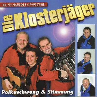 Die Klosterjäger - Polkaschwung und Stimmung by Die Klosterjäger