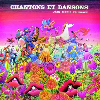 Chantons Et Dansons by Jean-Marie Friedrich