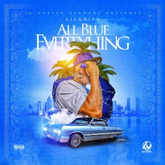 All Blue Everything by Lil Grifo