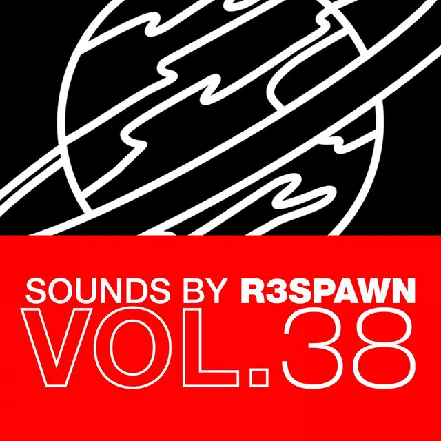 Sounds by R3SPAWN Vol. 38