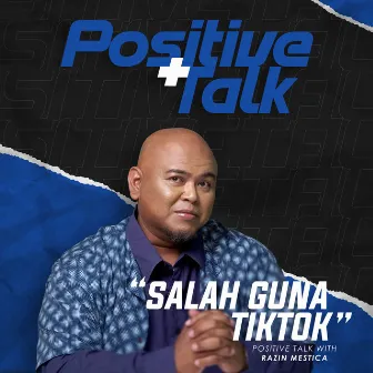 Positif Talk : Salah Guna TikTok by Razin Mestica