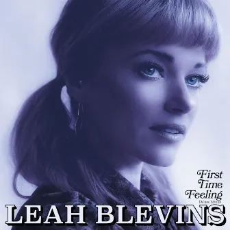 First Time Feeling (Deluxe Edition) by Leah Blevins