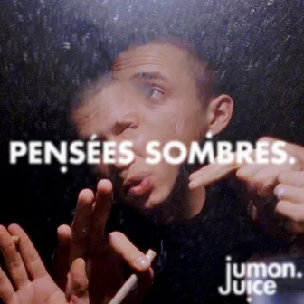 Pensées Sombres by Jumon.Juice