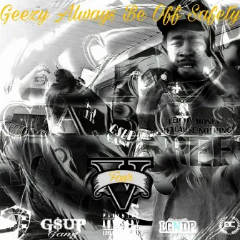 G.A.B.O.S. (Geezy Always Be off Safety) [Volume 4] by Chiza Mayne