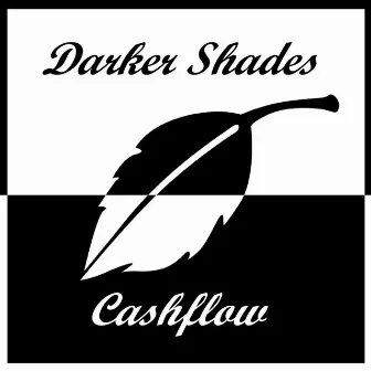 Darker Shades - Single by Cashflow