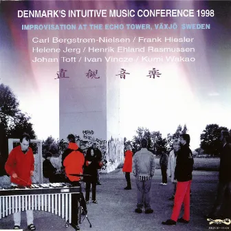 Denmark's Intuitive Music Conference 1998 - Improvisation at the Echo Tower, Växjö, Sweden by 