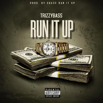 Run It Up by TrizzyBass