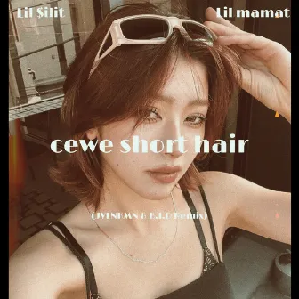 Cewe Short Hair (JVLNKMN & B.I.D Remix) by Lil $ilit