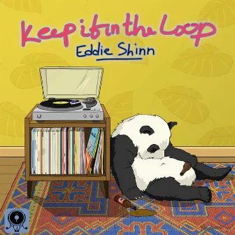 Keep It In The Loop by Eddie Shinn