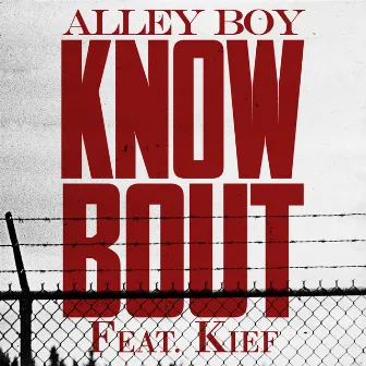 Know Bout (feat. Kief) by Alley Boy