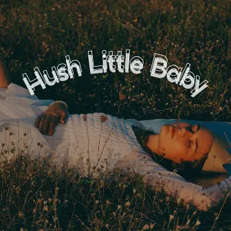 Hush Little Baby by Bright Baby Lullabies