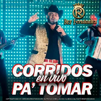 Corridos pa´Tomar by Rey Fernandez