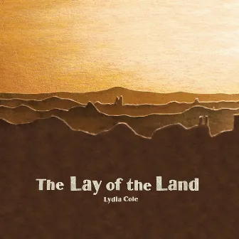 The Lay of the Land by Lydia Cole