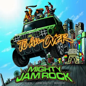 TO ALL OVER by Mighty Jam Rock